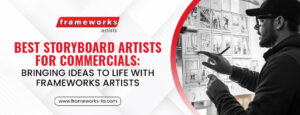 Best-Storyboard-Artists-for-Commercials_-Bringing-Ideas-to-Life-with-Frameworks-Artists